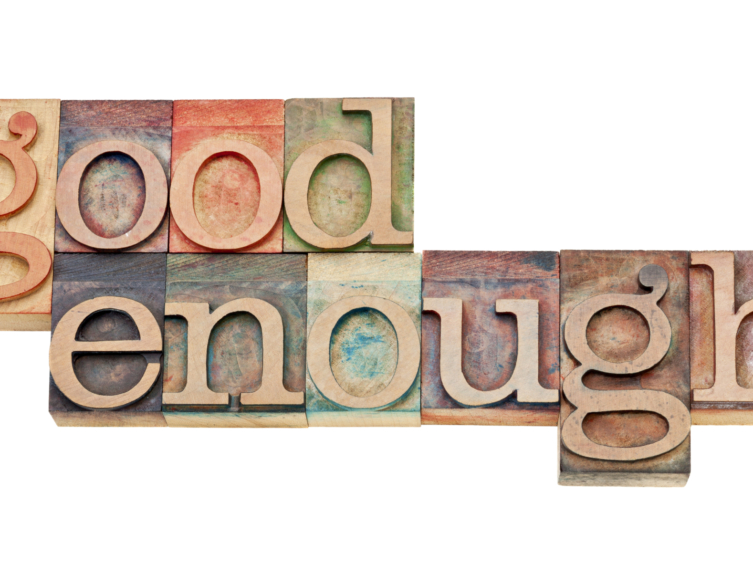 Sarah Gibson talks about the Good Enough concept.